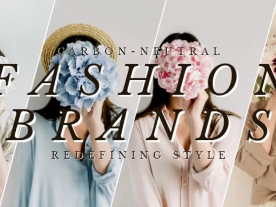 Carbon-Neutral Fashion Brands Redefining Style