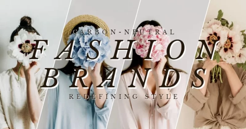Carbon-Neutral Fashion Brands Redefining Style