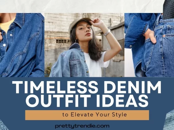 Timeless Denim Outfit Ideas to Elevate Your Style in 2025