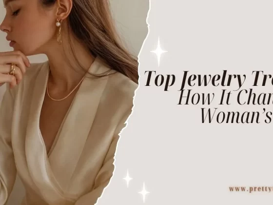 Top Jewelry Trends 2025: How It Changes a Woman’s Look