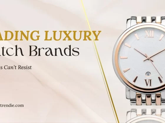 5 Leading Luxury Watch Brands Celebrities Can’t Resist